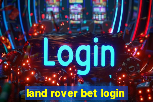 land rover bet login